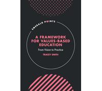 A Framework for Values-Based Education: From Vision to Practice