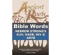 A Frances Werner Bible Words Hebrew Strong's KJV, NASB, NIV and ARTB (Tascabile)