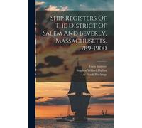 A Frank Hitchin Ship Registers Of The District Of Salem And Beverly, (Tascabile)