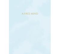 A Free Mind: A No-Rules Dot-Grid Journal of Prompts, Affirmations & Total Creative Freedom