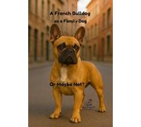A French Bulldog as a Family Dog Or Maybe Not?