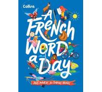 A French Word A Day: 365 words for curious minds