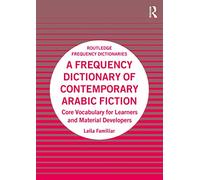 A Frequency Dictionary of Contemporary Arabic Fiction: Core Vocabulary for Learners and Material Developers