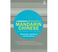 A Frequency Dictionary of Mandarin Chinese: Core Vocabulary for Learners