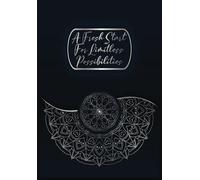 A Fresh Start for Limitless Possibilities: Unlock Your Potential with This Inspiring Journal: Set Goals, Build Habits, Reflect on Growth, Cultivate ... and Create the Life You’ve Always Imagined