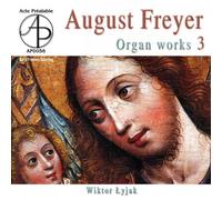 A. Freyer - Organ Works, Vol. 3