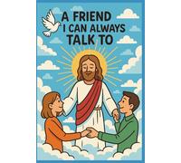 A Friend I Can Always Talk To - Christian Journal for Kids & Teens | Jesus Is My Friend Notebook | Faith-Based Prayer Journal | Inspirational Gift for Children, Youth & Church Groups