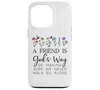 A Friend is Gods Way of Making Sure We Never Walk God Alone Custodia per iPhone 13 Pro
