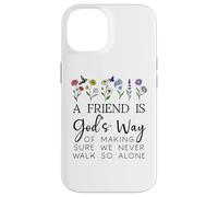 A Friend is Gods Way of Making Sure We Never Walk God Alone Custodia per iPhone 14