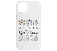 A Friend is Gods Way of Making Sure We Never Walk God Alone Custodia per iPhone 14 Plus
