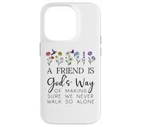 A Friend is Gods Way of Making Sure We Never Walk God Alone Custodia per iPhone 14 Pro