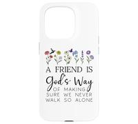 A Friend is Gods Way of Making Sure We Never Walk God Alone Custodia per iPhone 15 Pro