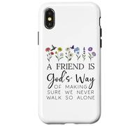 A Friend is Gods Way of Making Sure We Never Walk God Alone Custodia per iPhone X/XS