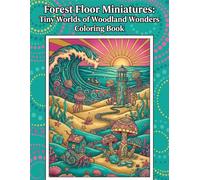 A FRIENDLY FOREST FLOOR MINIATURES: TINY WORLDS OF WOODLAND WONDERS