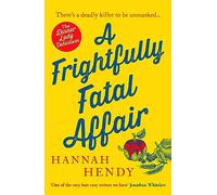 Hannah Hendy – A Frightfully Fatal Affair – Un divertente mistero cosy di villaggio – Tascabile