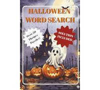 A Frightfully Fun Halloween Word Search for All Ages: The Perfect Screen-Free Activity to Relax, Unwind, and Get into the Spooky Spirit