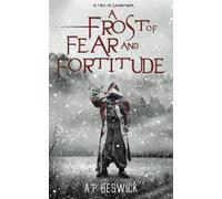 A Frost Of Fear And Fortitude