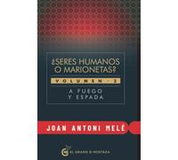 A fuego y espada: ¿Seres humanos o marionetas? Segunda parte