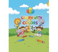 A fun adventure learning and coloring books for kids-80 pages coloring books with learning material: Learn Through coloring letters, objects, opposites and more.