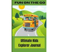 A Fun and Creative Road Trip Journal for Kids: Ages 6-12 to Stay Busy and Capture the Journey