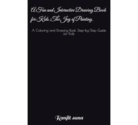 A Fun and Interactive Drawing Book for Kids ,The Joy of Painting.: A Coloring and Drawing Book ,Step-by-Step Guide for Kids