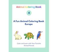 A Fun Animal Coloring Book - Europe: Color and Learn with Your Favorite Animal Friends