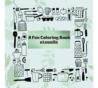 A Fun Coloring Book utensils: Large, bold kitchen utensil illustrations