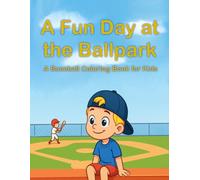 A Fun Day at the Ballpark: A Baseball Coloring Book for Kids