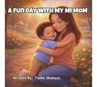 A Fun Day With My Mi Mom: A Children's Book About A Grandchild Having Fun With His Mi Mom