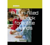 A Fun-filled Art Book for Little Hands