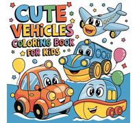 A Fun Filled Collection Of Bold And Easy Cute Vehicles Colouring Book Including 107 Creative Pages Of Adorable Cars , Trucks , Plane And More