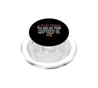 A Fun Thing To Do In the Morning Is Not Talk To Me PopSockets PopGrip per MagSafe