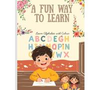 A FUN WAY TO LEARN: LEARN ALPHABETS WITH COLOR