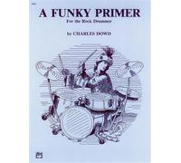 A Funky Primer. For the Rock Drummer