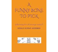 A FUNNY BONE TO PICK: (elbowing for all strange tastes)