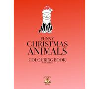 A Funny Christmas Animals Colouring Book