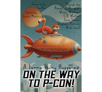 A Funny Thing Happened On The Way To P-Con