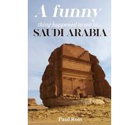 A Funny Thing Happened To Me In Saudi Arabia