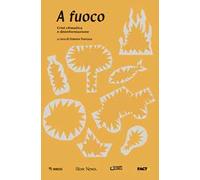 A fuoco. Crisi climatica e disinformazione