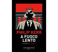 A fuoco lento. Le indagini di Bernie Gunther - 2023 - Fazi