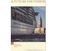 A Future for Venice? Atti del convegno (Venezia, 2 novembre 2006). Ediz. illustrata