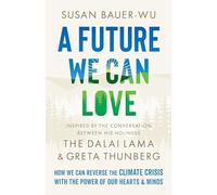 Susan Bauer-Wu A Future We Can Love (Copertina rigida)