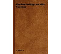 A, G Banks Random Writings on Rifle Shooting (Copertina rigida)