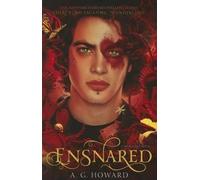 A. G. Howard Ensnared (Tascabile) Splintered