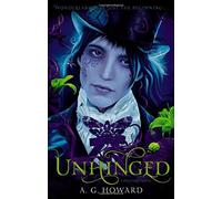 A. G. Howard Unhinged (Tascabile) Splintered