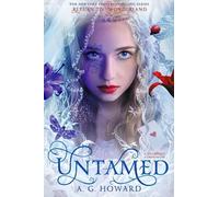 A. G. Howard Untamed (Copertina rigida)