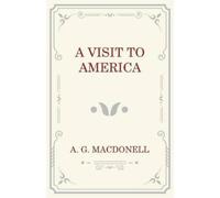 A G Macdonell A Visit to America (Tascabile)