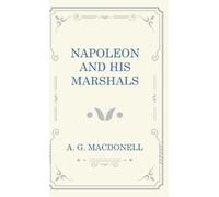 A G Macdonell Napoleon and his Marshals (Copertina rigida)