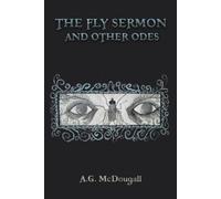 A.G. McDougall The Fly Sermon and Other Odes (Tascabile)
