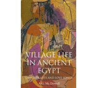 A. G. McDowell Village Life in Ancient Egypt (Tascabile)
